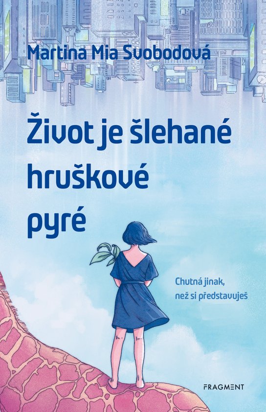 Život je šlehané hruškové pyré -  Martina Svobodová