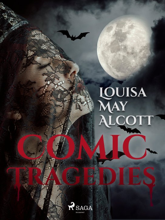 Comic Tragedies -  Louisa May Alcottová
