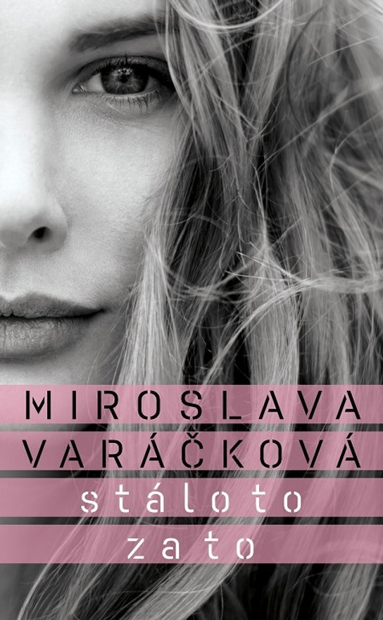 Stálo to za to -  Miroslava Varáčková