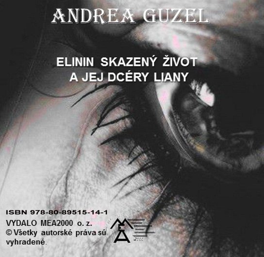 Elinin skazený život a jej dcéry Liany -  Andrea Guzel