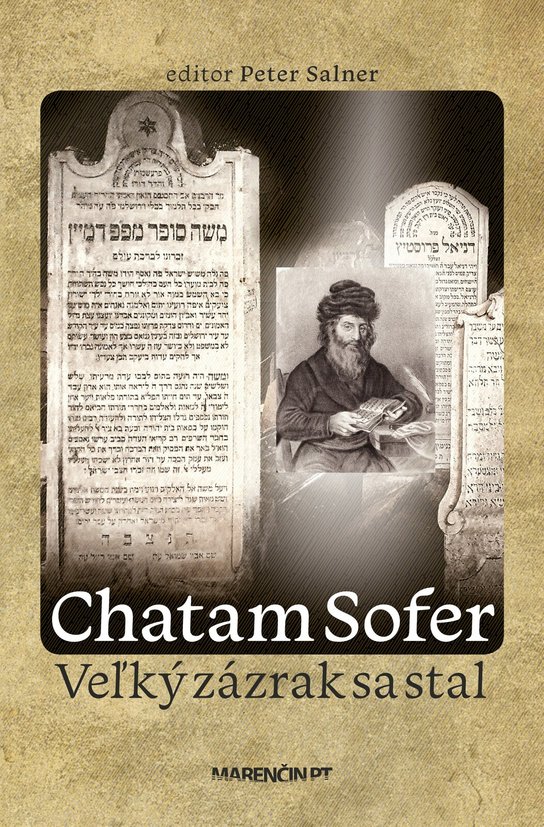 Chatam Sofer • Veľký zázrak sa stal -  Peter Salner a kol.