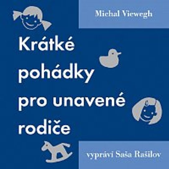 Krátké pohádky pro unavené rodiče -  Michal Viewegh