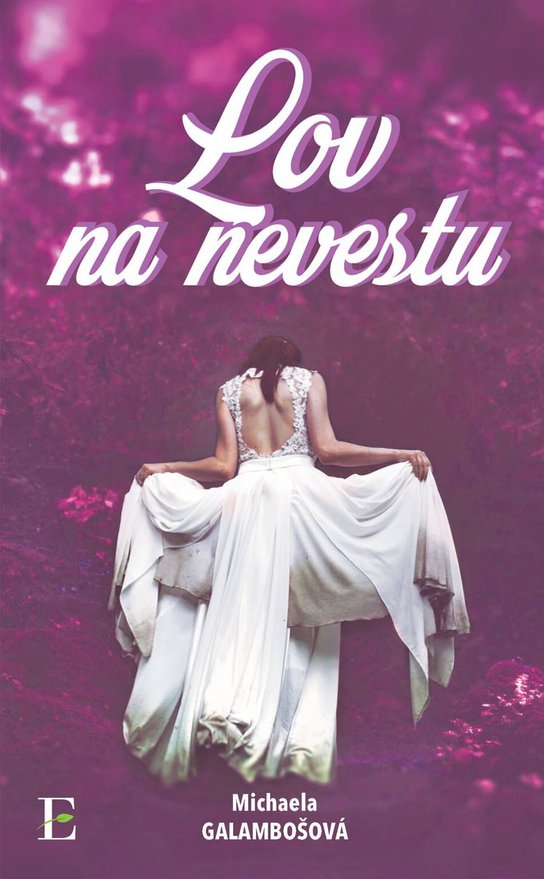 Lov na nevestu -  Michaela Galambošová