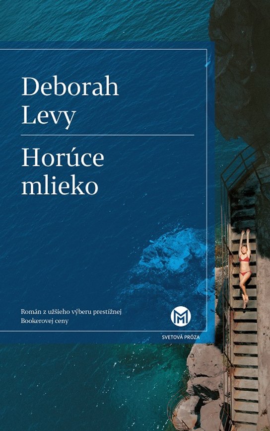 Horúce mlieko -  Deborah Levy
