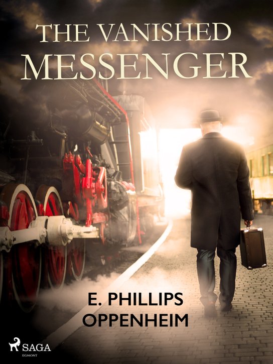 The Vanished Messenger -  Edward Phillips Oppenheim