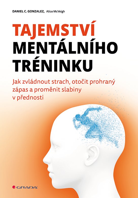 Tajemství mentálního tréninku -  Daniel C. Gonzalez