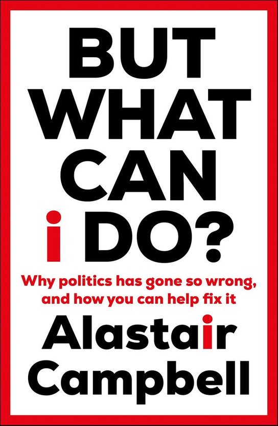 But What Can I Do? -  Alastair Campbell