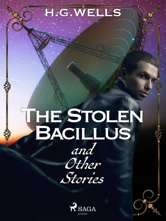 The Stolen Bacillus and Other Stories -  H. G. Wells