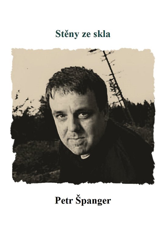 Stěny ze skla - Petr Španger