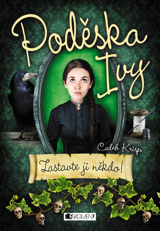 Poděska Ivy – Zastavte ji někdo! -  Caleb Krisp