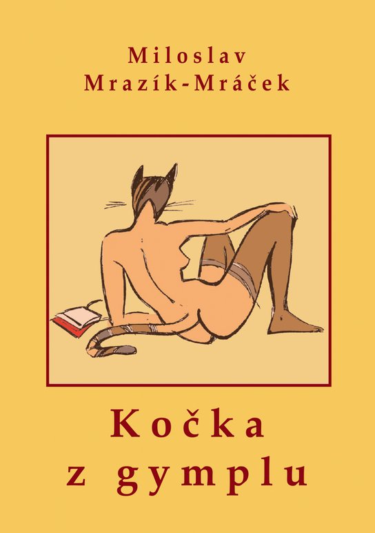 Kočka z gymplu - Miloslav Mrazík-Mráček