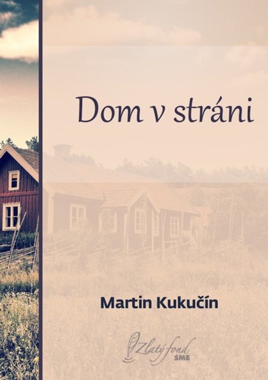 Dom v stráni -  Martin Kukučín