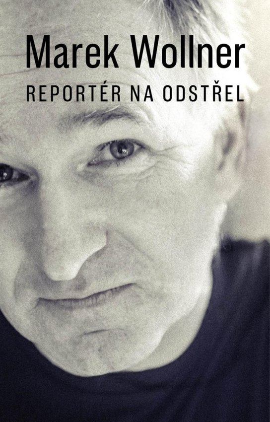 Marek Wollner Reportér na odstřel -  Marek Wollner