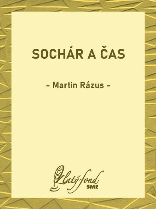 Sochár a čas -  Martin Rázus