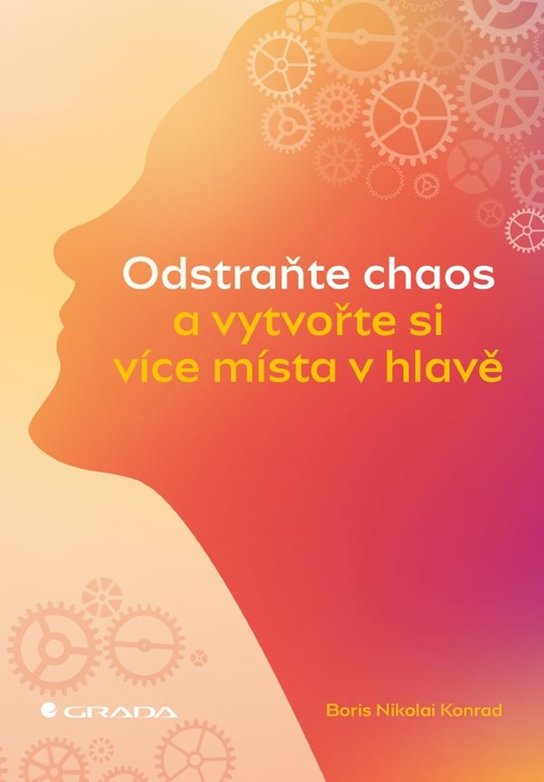 Odstraňte chaos a vytvořte si více místa v hlavě -  Boris Nikolai Konrad