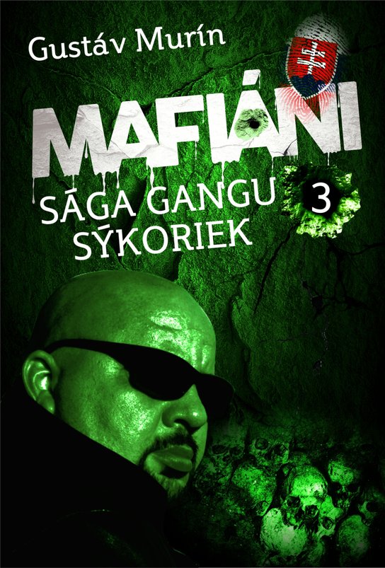 Mafiáni - Sága gangu Sýkoriek III. -  Gustáv Murín