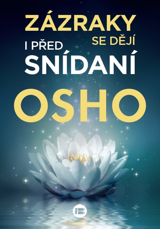 Zázraky se dějí i před snídaní - Osho