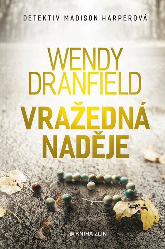 Vražedná naděje -  Wendy Dranfield