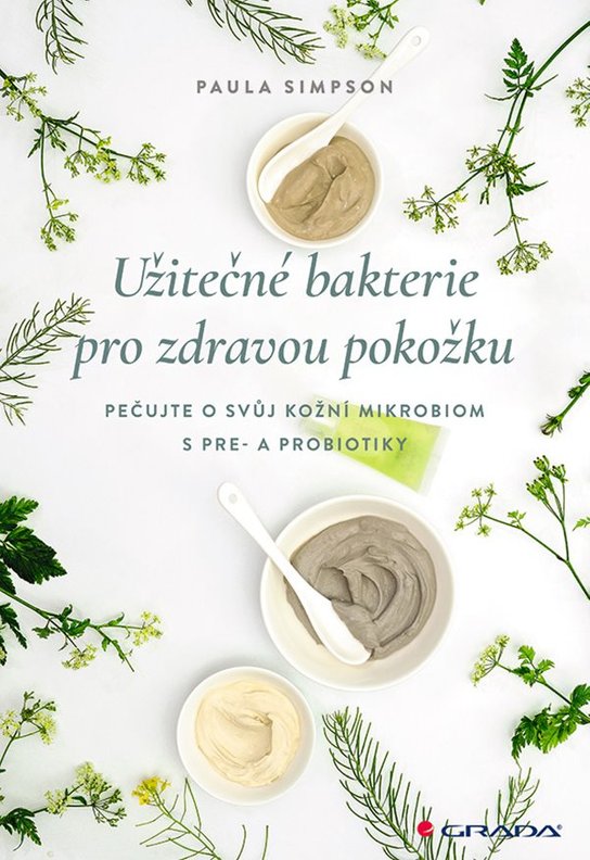 Užitečné bakterie pro zdravou pokožku -  Paula Simpson