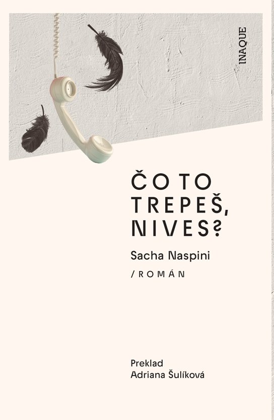 Čo to trepeš, Nives? -  Sacha Naspini
