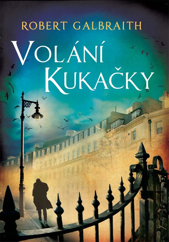 Volání Kukačky -  Robert Galbraith (pseudonym J. K. Rowlingové)