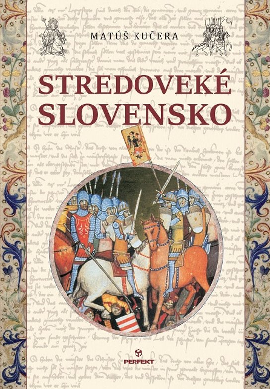 Stredoveké Slovensko -  Matúš Kučera