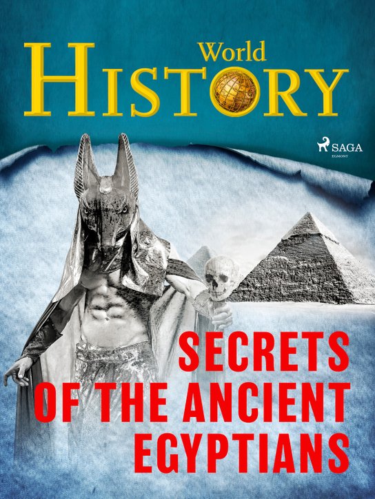Secrets of the Ancient Egyptians -  World History