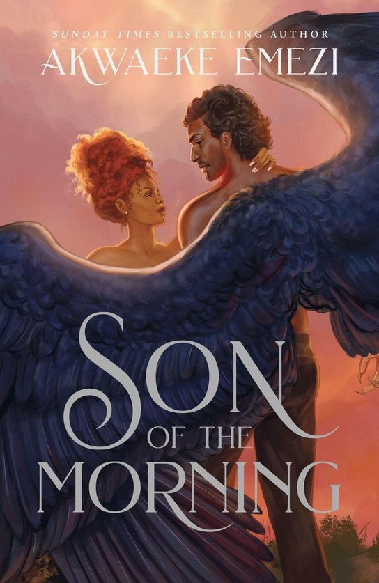 Son of the Morning -  Akwaeke Emezi