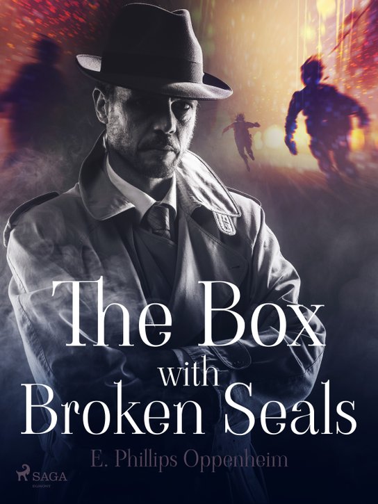 The Box with Broken Seals -  Edward Phillips Oppenheim