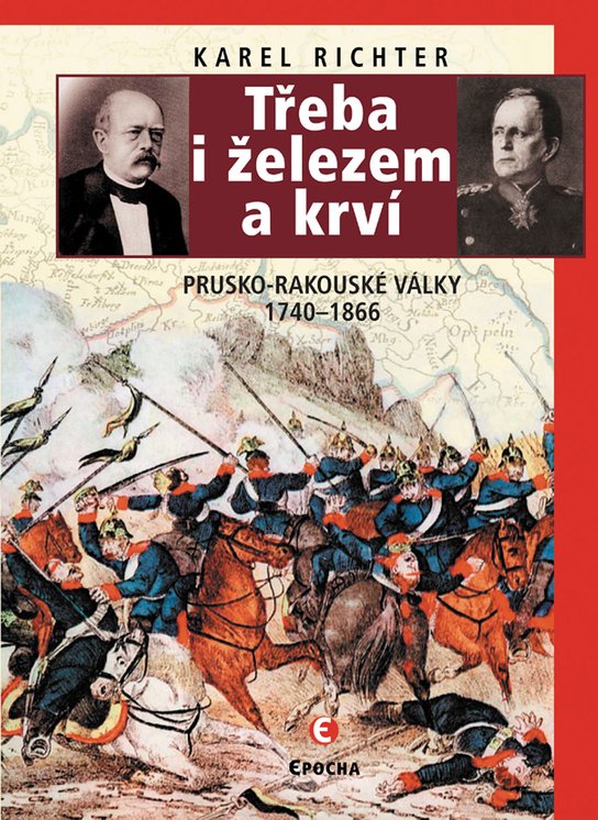 Třeba i železem a krví -  Karel Richter