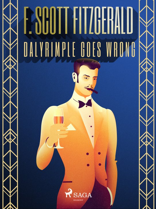 Dalyrimple Goes Wrong -  F. Scott Fitzgerald