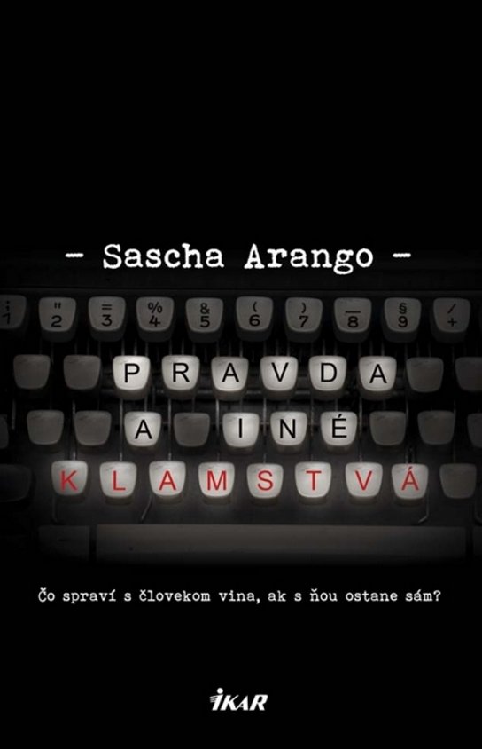 Pravda a iné klamstvá -  Sascha Arango