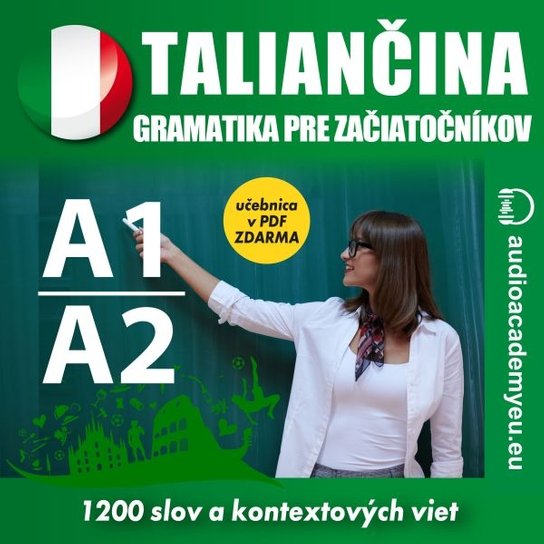 Taliančina - gramatika pre začiatočníkov A1, A2 -  audioacademyeu