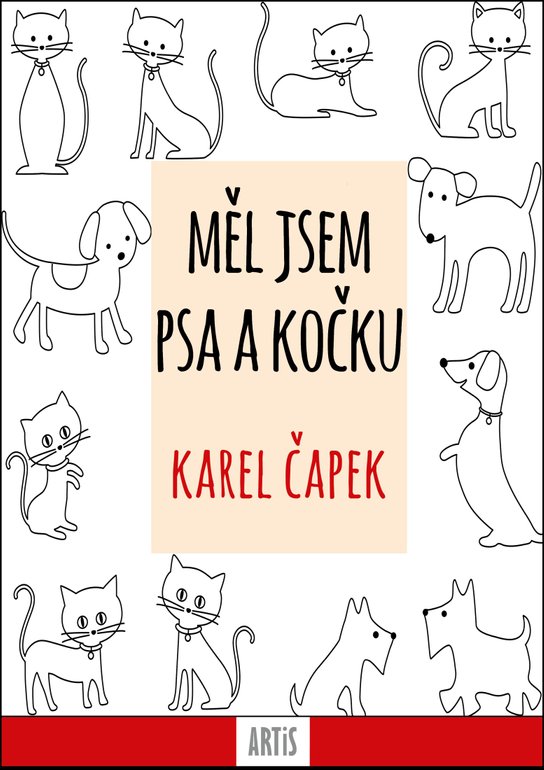 Měl jsem psa a kočku - Karel Čapek