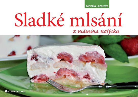 Sladké mlsání z mámina notýsku -  Monika Lazarová