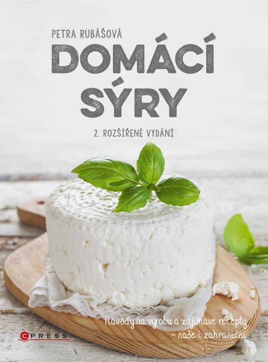 Domácí sýry, 2. rozšířené vydání -  Petra Rubášová