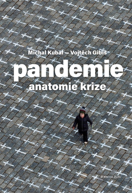 Pandemie: anatomie krize -  Vojtěch Gibiš