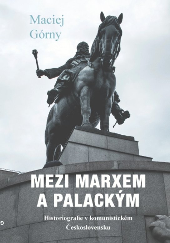 Mezi Marxem a Palackým - Maciej Górny