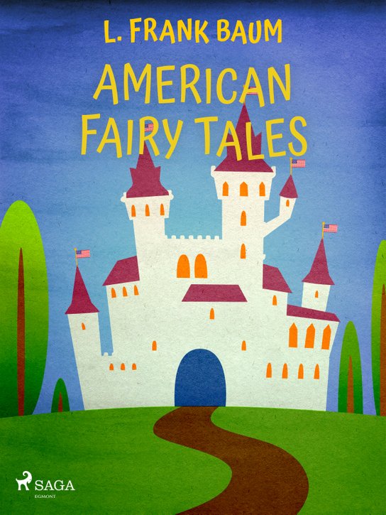 American Fairy Tales -  L. Frank Baum
