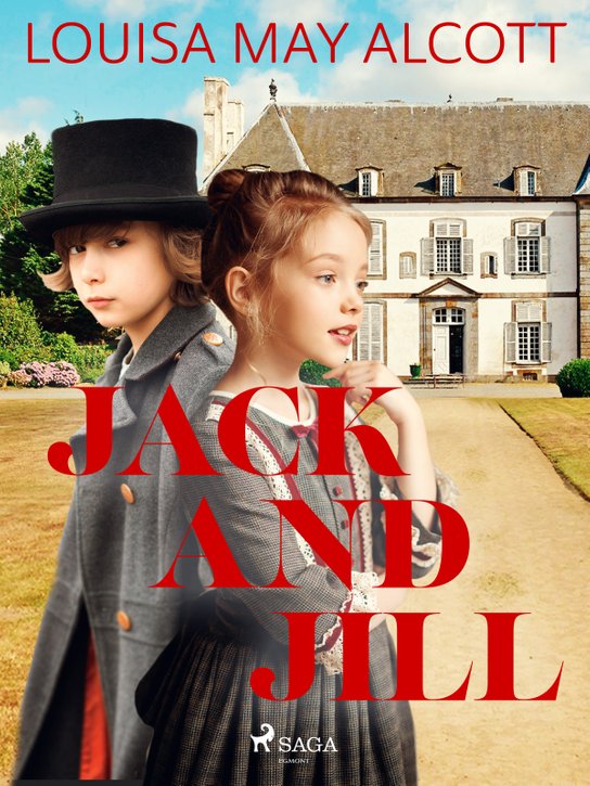 Jack and Jill -  Louisa May Alcottová
