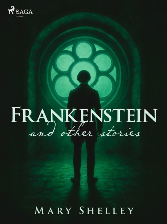 Frankenstein and other stories -  Mary Shelley