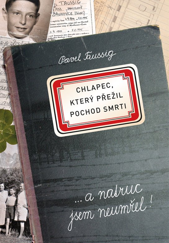 Chlapec, který přežil pochod smrti -  PhDr. Pavel Taussig