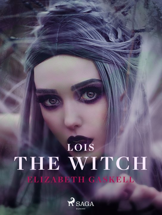 Lois the Witch -  Elizabeth Gaskell