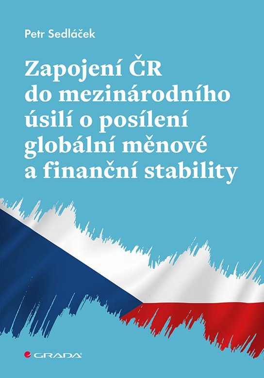 Zapojení ČR do mezinárodního úsilí o posílení globální měnové a finanční stability -  Petr Sedláček
