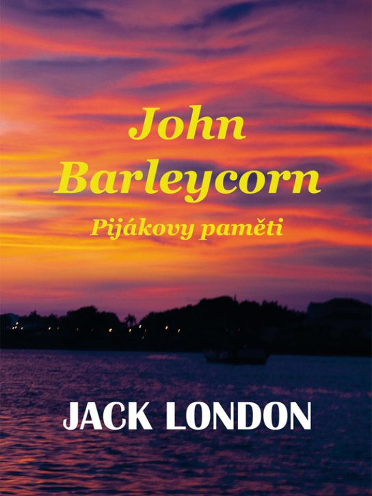 John Barleycorn - Jack London