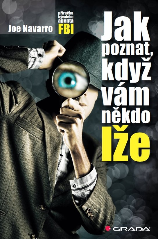 Jak poznat, když vám někdo lže -  Joe Navarro
