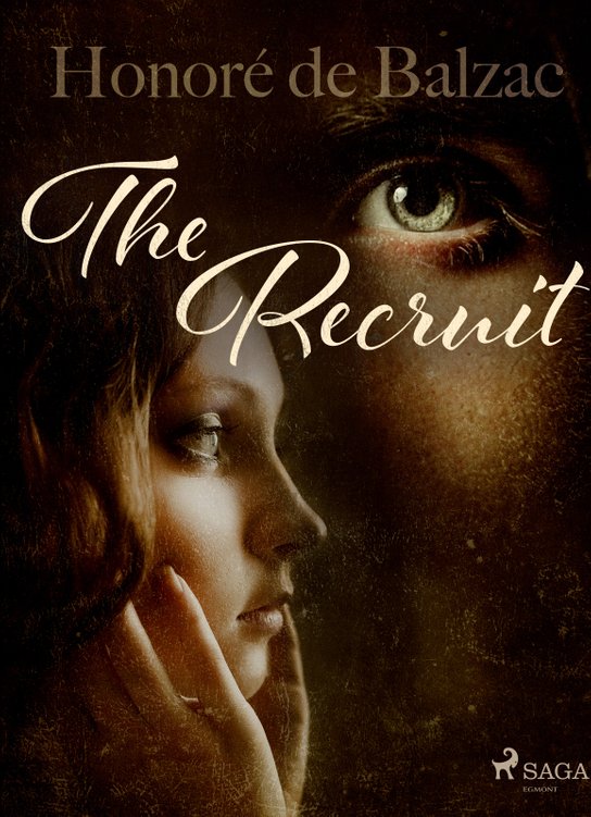 The Recruit -  Honoré De Balzac