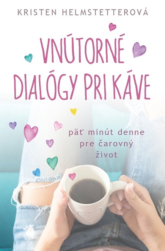 Vnútorné dialógy pri káve -  Kristen Helmstetter