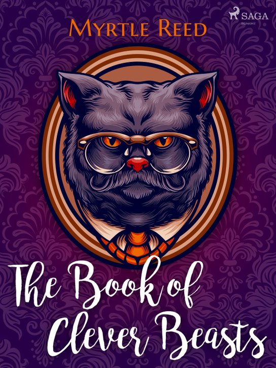 The Book of Clever Beasts -  Myrtle Reed