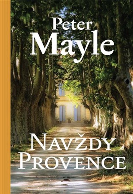 Navždy Provence -  Peter Mayle